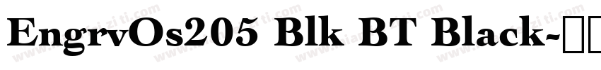 EngrvOs205 Blk BT Black字体转换